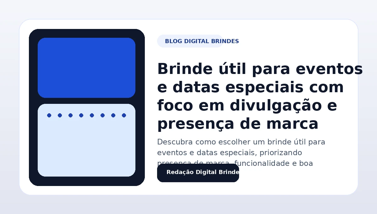 Brinde útil para eventos e datas especiais com foco em divulgação de marca